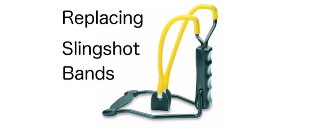 Replacing Slingshot Bands
